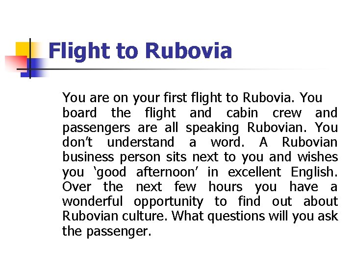 Flight to Rubovia You are on your first flight to Rubovia. You board the Flight to Rubovia You are on your first flight to Rubovia. You board the