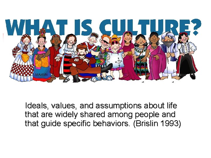 Ideals, values, and assumptions about life that are widely shared among people and that Ideals, values, and assumptions about life that are widely shared among people and that