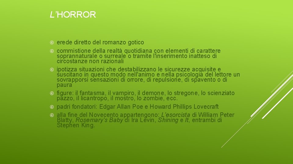 L’HORROR erede diretto del romanzo gotico commistione della realtà quotidiana con elementi di carattere