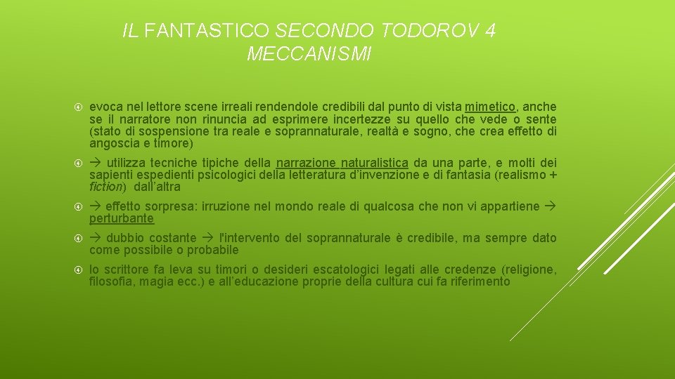 IL FANTASTICO SECONDO TODOROV 4 MECCANISMI evoca nel lettore scene irreali rendendole credibili dal