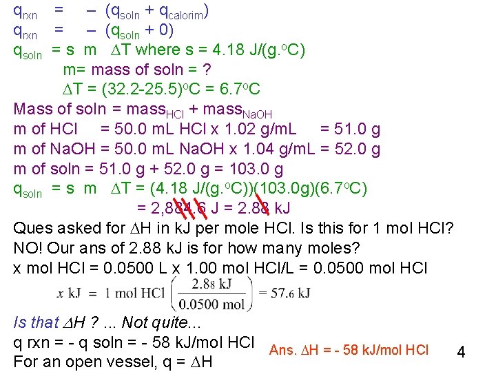 qrxn = – (qsoln + qcalorim) qrxn = – (qsoln + 0) qsoln =