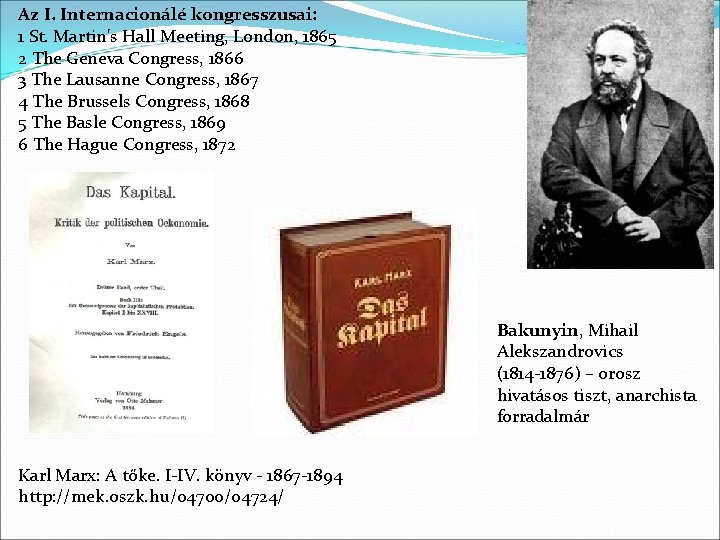Az I. Internacionálé kongresszusai: 1 St. Martin's Hall Meeting, London, 1865 2 The Geneva