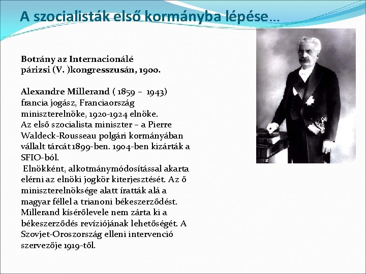 A szocialisták első kormányba lépése… Botrány az Internacionálé párizsi (V. )kongresszusán, 1900. Alexandre Millerand