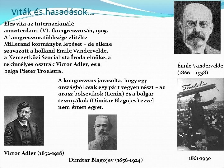 Viták és hasadások… Éles vita az Internacionálé amszterdami (VI. )kongresszusán, 1905. A kongresszus többsége
