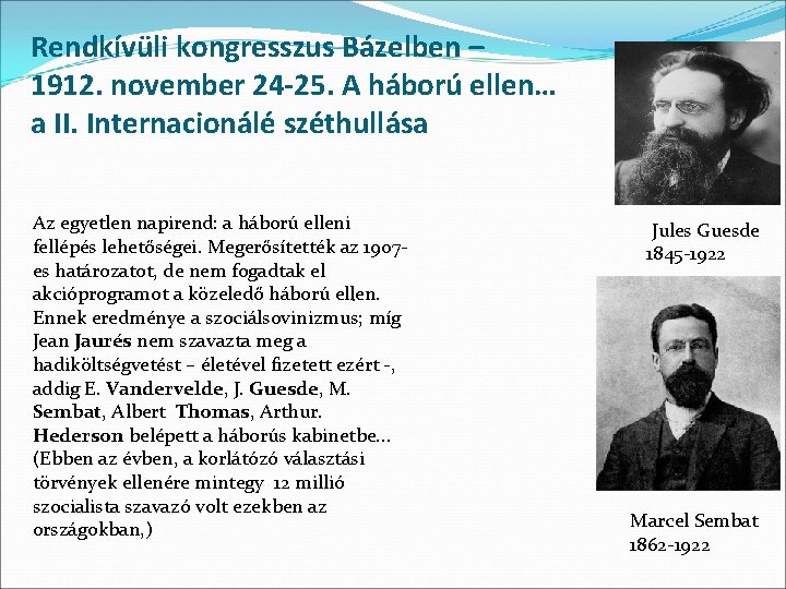 Rendkívüli kongresszus Bázelben – 1912. november 24 -25. A háború ellen… a II. Internacionálé