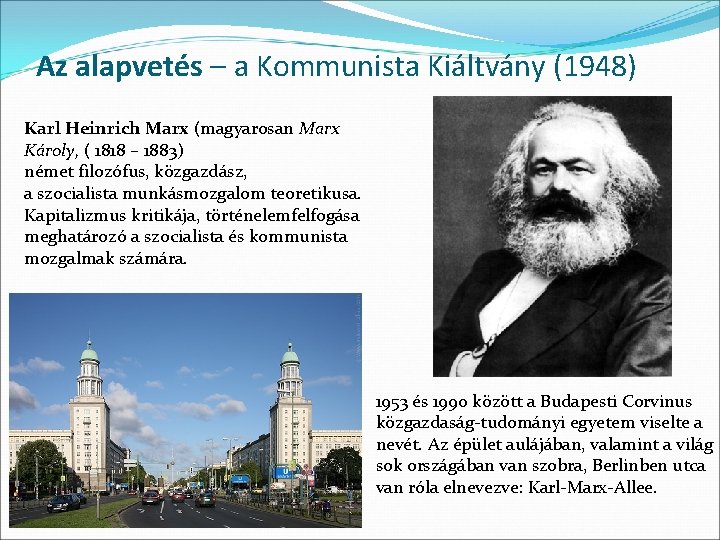 Az alapvetés – a Kommunista Kiáltvány (1948) Karl Heinrich Marx (magyarosan Marx Károly, (