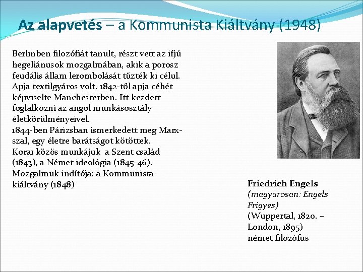 Az alapvetés – a Kommunista Kiáltvány (1948) Berlinben filozófiát tanult, részt vett az ifjú