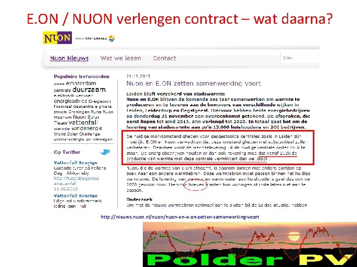 E. ON / NUON verlengen contract – wat daarna? http: //nieuws. nuon. nl/nuon-en-e-on-zetten-samenwerking-voort E. ON / NUON verlengen contract – wat daarna? http: //nieuws. nuon. nl/nuon-en-e-on-zetten-samenwerking-voort