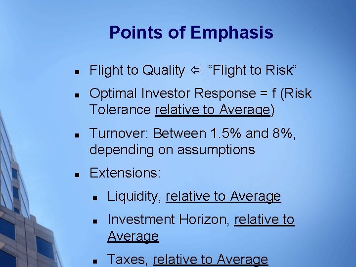 Points of Emphasis n n Flight to Quality “Flight to Risk” Optimal Investor Response