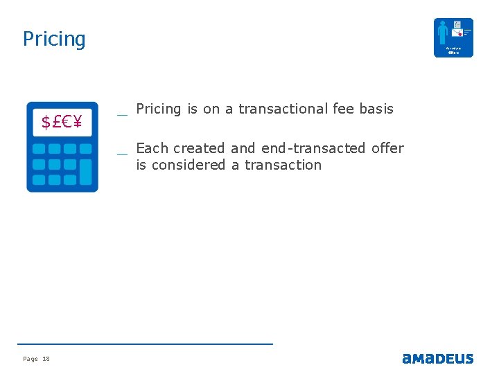 Pricing $£€¥ _ Pricing is on a transactional fee basis _ Each created and