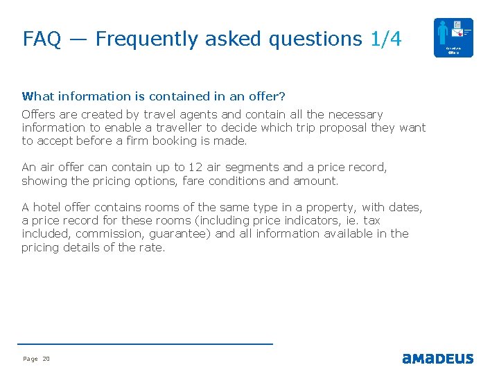 FAQ — Frequently asked questions 1/4 What information is contained in an offer? Offers