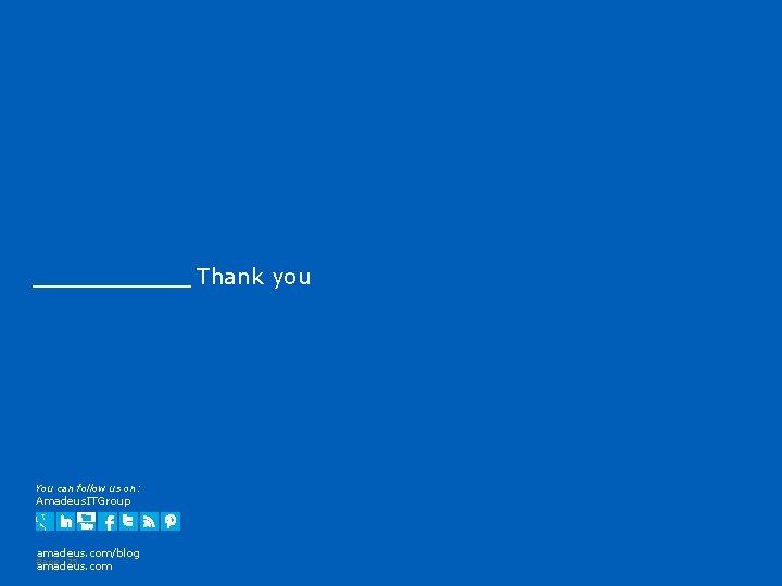 Thank you You can follow us on: Amadeus. ITGroup amadeus. com/blog Page 25 amadeus.