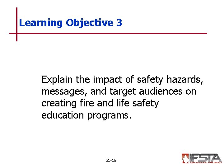 Learning Objective 3 Explain the impact of safety hazards, messages, and target audiences on