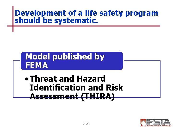 Development of a life safety program should be systematic. Model published by FEMA •