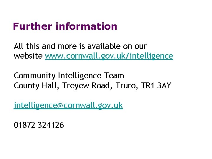 Further information All this and more is available on our website www. cornwall. gov.