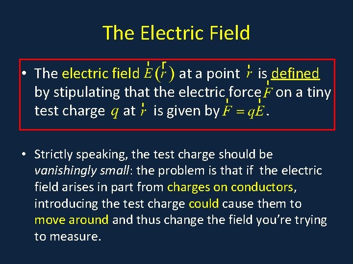 The Electric Field • The electric field at a point is defined by stipulating