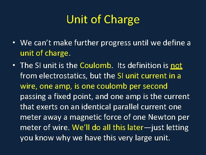 Unit of Charge • We can’t make further progress until we define a unit