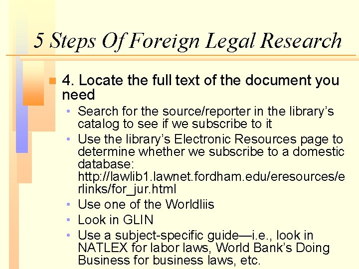 5 Steps Of Foreign Legal Research n 4. Locate the full text of the