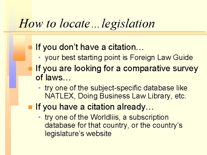 How to locate…legislation n If you don’t have a citation… • your best starting