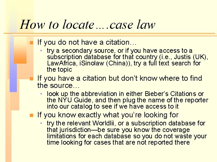 How to locate…. case law n If you do not have a citation… •