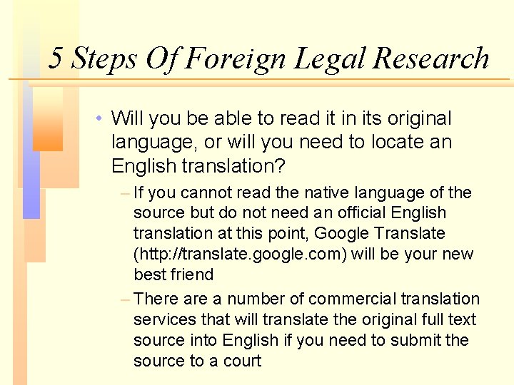 5 Steps Of Foreign Legal Research • Will you be able to read it