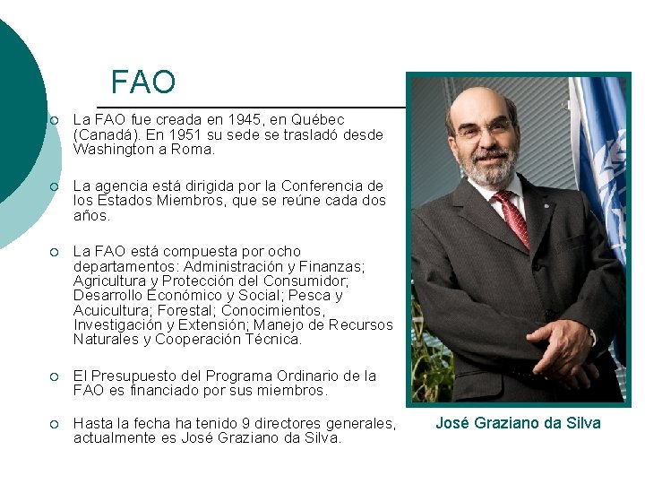 FAO ¡ La FAO fue creada en 1945, en Québec (Canadá). En 1951 su