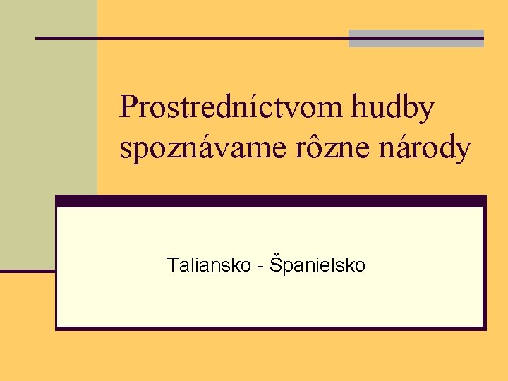 Prostredníctvom hudby spoznávame rôzne národy Taliansko - Španielsko 