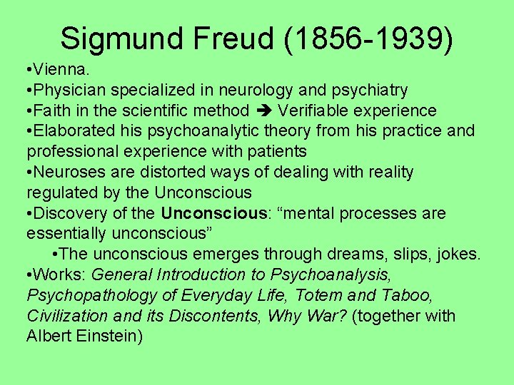 Sigmund Freud (1856 -1939) • Vienna. • Physician specialized in neurology and psychiatry •