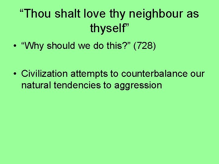 “Thou shalt love thy neighbour as thyself” • “Why should we do this? ”