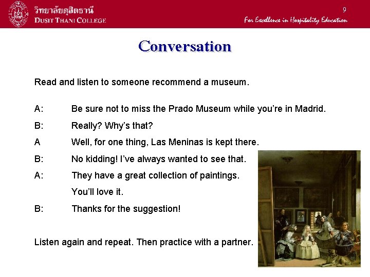 9 Conversation Read and listen to someone recommend a museum. A: Be sure not