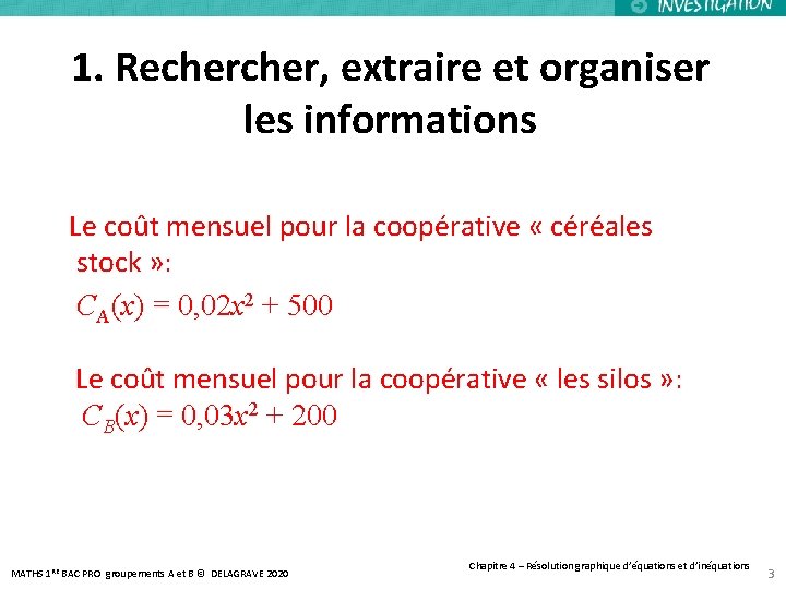 1. Recher, extraire et organiser les informations Le coût mensuel pour la coopérative «