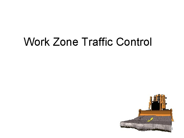 Work Zone Traffic Control 1 