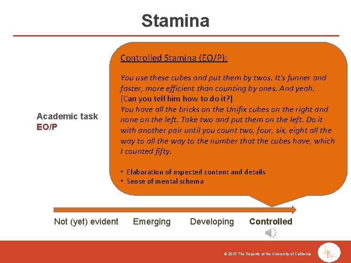 Stamina Controlled Stamina (EO/P): Academic task EO/P You use these cubes and put them