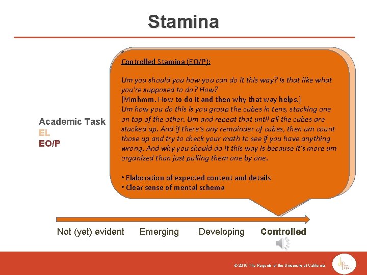 Stamina Controlled Stamina (EL): Controlled Stamina (EO/P): Academic Task EL EO/P OK. Mmmm. (long