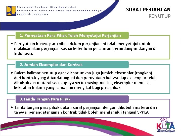 SURAT PERJANJIAN PENUTUP 1. Pernyataan Para Pihak Telah Menyetujui Perjanjian • Pernyataan bahwa para