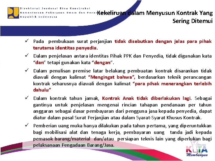 Kekeliruan dalam Menyusun Kontrak Yang Sering Ditemui ü Pada pembukaan surat perjanjian tidak disebutkan