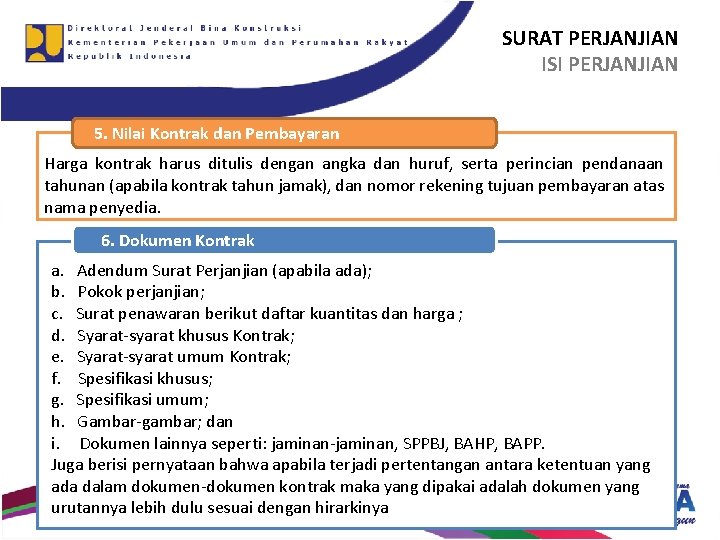 SURAT PERJANJIAN ISI PERJANJIAN 5. Nilai Kontrak dan Pembayaran Harga kontrak harus ditulis dengan