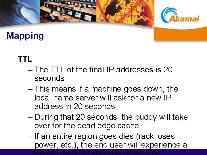 Mapping TTL – The TTL of the final IP addresses is 20 seconds –