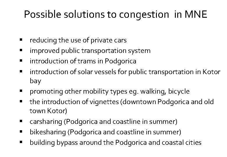 Possible solutions to congestion in MNE reducing the use of private cars improved public