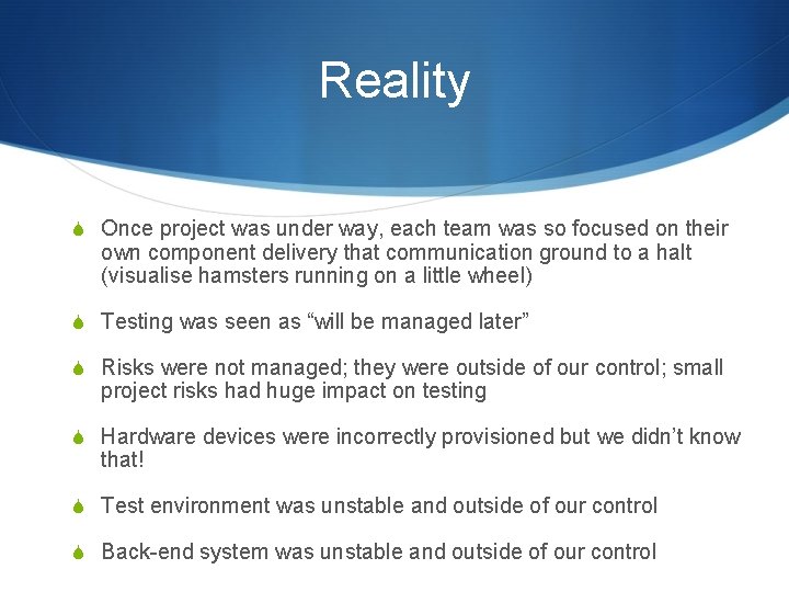 Reality S Once project was under way, each team was so focused on their