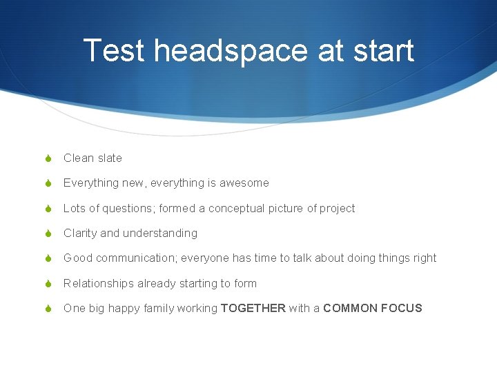 Test headspace at start S Clean slate S Everything new, everything is awesome S