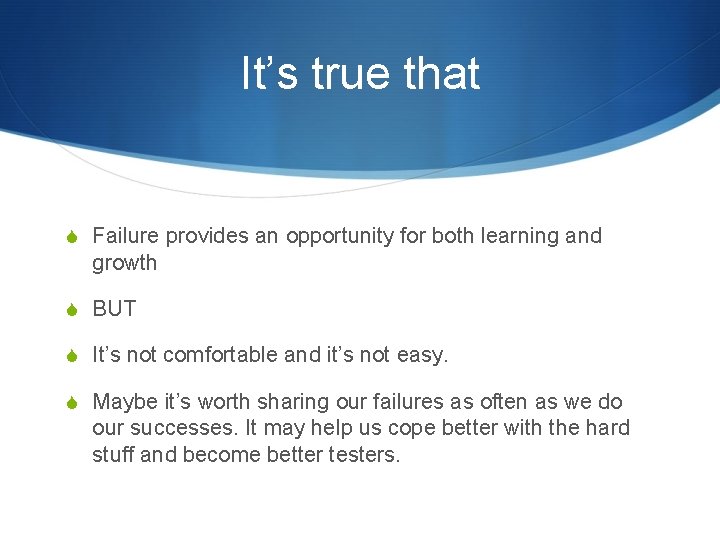 It’s true that S Failure provides an opportunity for both learning and growth S