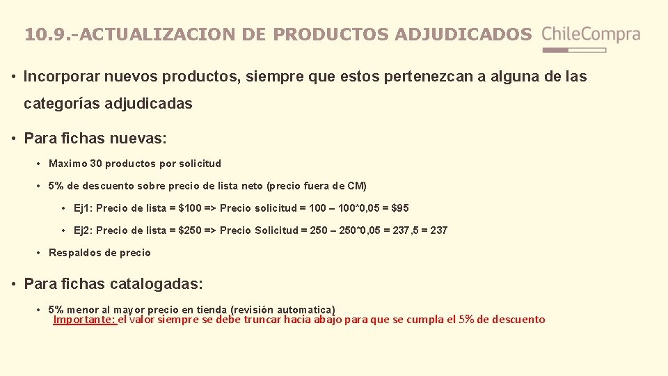 10. 9. -ACTUALIZACION DE PRODUCTOS ADJUDICADOS • Incorporar nuevos productos, siempre que estos pertenezcan
