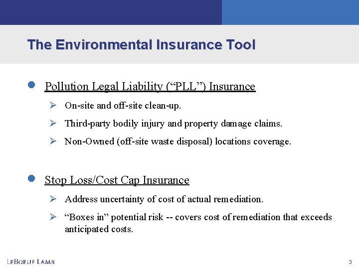 The Environmental Insurance Tool · Pollution Legal Liability (“PLL”) Insurance Ø On-site and off-site