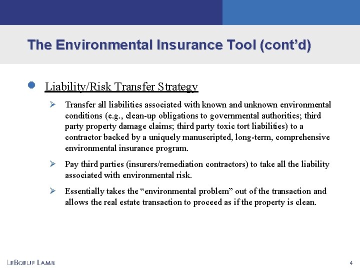 The Environmental Insurance Tool (cont’d) · Liability/Risk Transfer Strategy Ø Transfer all liabilities associated