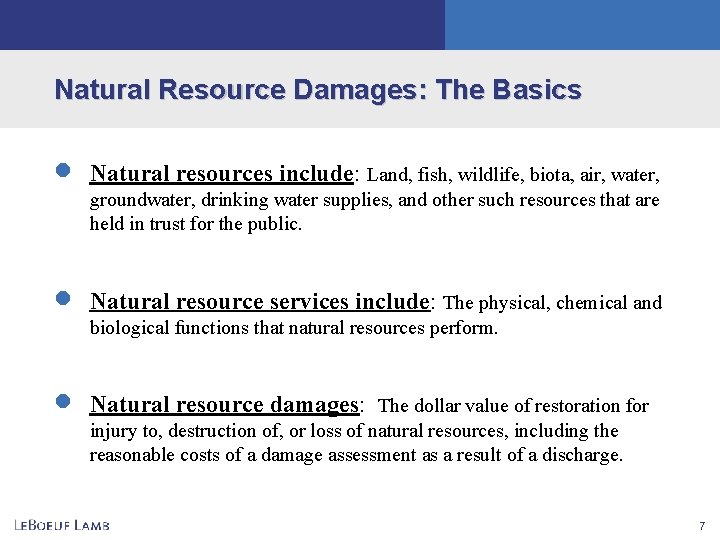 Natural Resource Damages: The Basics · Natural resources include: Land, fish, wildlife, biota, air,