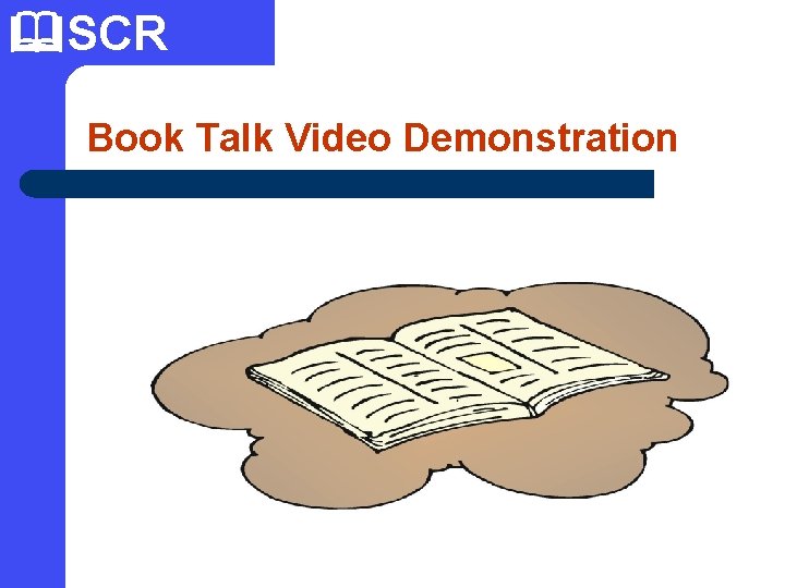  SCR Book Talk Video Demonstration 