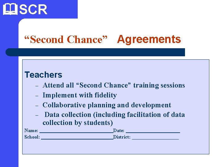  SCR “Second Chance” Agreements Teachers – – Name: School: Attend all “Second Chance”