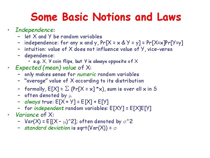 Some Basic Notions and Laws • Independence: – – let X and Y be