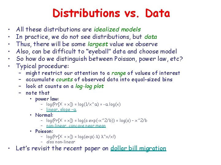 Distributions vs. Data • • • All these distributions are idealized models In practice,